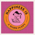 Happiness Is a Warm Puppy (Hardcover) | 찰스 M. 슐츠 | 알라딘 Happiness Is a Warm Puppy (Hardcover) | 찰스 M. 슐츠