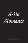 알라딘: A-Ha Moments: Journal Book, 6 X 9 Inch Lined Pages (Paperback) A-Ha Moments: Journal Book, 6 X 9 Inch Lined Pages...