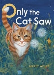 알라딘: [중고] Only the Cat Saw (Hardcover) [중고] Only the Cat Saw (Hardcover)