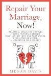알라딘: Repair Your Marriage, Now!: Practical Skills For Couples Trying to Turn a Broken Relationship into One that Works, Even... 