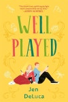 Well Played (Paperback) | Jen DeLuca | 알라딘 Well Played (Paperback) | Jen DeLuca