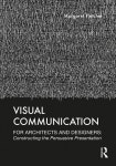 알라딘: Visual Communication for Architects and Designers : Constructing the Persuasive Presentation (Paperback) Visual... 