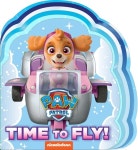 알라딘: Time to Fly! (Paw Patrol) (Board Books) Time to Fly! (Paw Patrol) (Board Books)