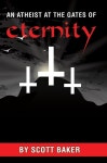 알라딘: An Atheist at the Gates of Eternity (Paperback) An Atheist at the Gates of Eternity (Paperback)
