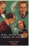 1929-1944 (Paperback) Jews, Nazis and the Cinema of Hungary : The Tragedy of Success, 1929-1944 (Paperback)