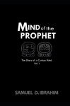 알라딘: Mind of the Prophet: The Diary of a Curious Mind - Volume I (Paperback) Mind of the Prophet: The Diary of a Curious Mind... 