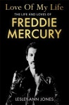 Love of My Life : The Life and Loves of Freddie Mercury (Hardcover) | 레슬리 앤 존스 | 알라딘 Love of My Life : The Life and... 