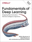 알라딘: Fundamentals of Deep Learning: Designing Next-Generation Machine Intelligence Algorithms (Paperback, 2) Fundamentals of... 
