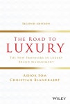 The Road to Luxury: The New Frontiers in Luxury Brand... to Luxury: The New Frontiers in Luxury Brand Management (Hardcover)... 