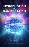 알라딘: Introduction to Manipulation: The advanced guide to learning how to influence people. Defeating Competitors and... 