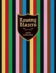 Rowing Blazers: Revised and Expanded Edition (Hardcover) : 알라딘