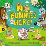 No Bunnies Here! (Hardcover) | 태미 사우어 | 알라딘 No Bunnies Here! (Hardcover) | 태미 사우어
