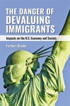알라딘: The Danger of Devaluing Immigrants: Impacts on the U.S. Economy and Society (Hardcover) The Danger of Devaluing... 