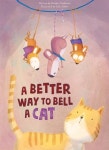 알라딘: A Better Way to Bell a Cat (Hardcover) A Better Way to Bell a Cat (Hardcover)