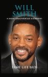 Will Smith: A Short Unauthorized Biography (Paperback) | Fame Life Bios | 알라딘 Will Smith: A Short Unauthorized Biography... 