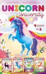 Unicorn University 4 Books in 1!: Twilight, Say Cheese!; Sapphire's Special Power; Shamrock's Seaside Sleepover; Comet's Big Win...