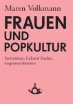 알라딘: Frauen und Popkultur: Feminismus, Cultural Studies, Gegenwartsliteratur (Paperback) Frauen und Popkultur: Feminismus... 