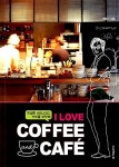 [중고] I LOVE COFFEE and CAFE 아이 러브 커피 앤 카페 : 알라딘
