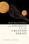 [중고] Recruiting the Ancients for the Creation Debate (Hardcover) : 알라딘