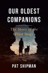 알라딘: Our Oldest Companions: The Story of the First Dogs (Paperback) Our Oldest Companions: The Story of the First Dogs... 