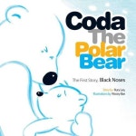 알라딘: [전자책] Coda The Polar Bear: The First Story, Black Noses [전자책] Coda The Polar Bear: The First Story, Black Noses