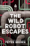 The Wild Robot Escapes (Paperback) | Peter Brown | 알라딘 The Wild Robot Escapes (Paperback) | Peter Brown