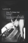 아티자노헤어 (artigiano hair) | 알라딘: How To Make Hair Scissor?: The Artisan's Guide to Crafting Hair Cutting Shears (Paperback) How To Make Hair Scissor?...