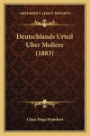 알라딘: Deutschlands Urteil Uber Moliere (1883) (Paperback) Deutschlands Urteil Uber Moliere (1883) (Paperback)