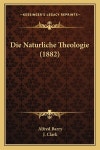 알라딘: Die Naturliche Theologie (1882) (Paperback) Die Naturliche Theologie (1882) (Paperback)