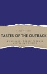 알라딘: Tastes of the Outback: A Culinary Journey through... the Outback: A Culinary Journey through Australian Cuisine (Paperback)