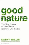 Good Nature : The New Science of How Nature Improves Our Health (Hardcover) : 알라딘