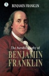 알라딘: The Autobiography BENJAMIN FRANKLIN (Paperback) The Autobiography BENJAMIN FRANKLIN (Paperback)