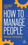 알라딘: How to Manage People : Fast, Effective Management Skills that Really Get Results (Hardcover, 6 Revised edition) How to... 