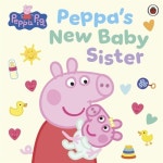 Peppa Pig: Peppas New Baby Sister (Paperback) | Peppa Pig | 알라딘 Peppa Pig: Peppas New Baby Sister (Paperback) | Peppa Pig