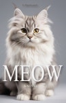 Meow: A Novel Written by a Cat (Paperback) | E. Marmuesel | 알라딘 Meow: A Novel Written by a Cat (Paperback) | E. Marmuesel