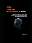 openVLA, RT-2 Techniques, and Multimodal Reasoni (Hardcover) | 알라딘 Vision Language Action Models in Action: A Practical... 