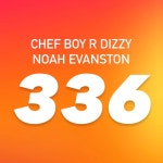 336/Chef Boy R Dizzy Noah Evanston - 벅스 336 / Chef Boy R Dizzy Noah Evanston