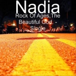 Rock of Ages, The Bautiful God/Nadia(나디아) - 벅스 Rock of Ages, The Bautiful God / Nadia(나디아)