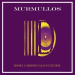 Murmullos (Original Mix) /Daniel Carrasco & DJ Cocodil - 벅스 Murmullos (Original Mix) / Daniel Carrasco & DJ Cocodil