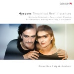 Piano Duo Recital: Duo Chipak-Kushnir - Stravinsky, I. / Ravel, M. / Liszt, F. / Chasins, A. (Masques: Theatrical Reminiscences)... 