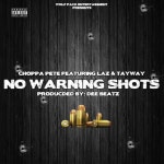 No Warning Shots (feat. Laz Tha Boy & Tay Way) /Choppa Pete - 벅스 No Warning Shots (feat. Laz Tha Boy & Tay Way) / Choppa Pete