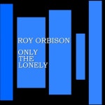(Id Be) A Legend In My Time /Roy Orbison(로이 오비슨) - 벅스 (Id Be) A Legend In My Time / Roy Orbison(로이 오비슨)