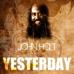 Yesterday /John Holt(존 홀트) - 벅스 Yesterday / John Holt(존 홀트)