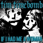 If I Had Me a Woman /Tim Timebomb - 벅스 If I Had Me a Woman / Tim Timebomb