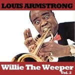 Willie the Weeper, Vol. 2 - 벅스 Willie the Weeper, Vol. 2 / Louis Armstrong(루이 암스트롱)
