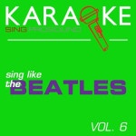 Karaoke in the Style of the Beatles, Vol. 6 - 벅스 Karaoke in the Style of the Beatles, Vol. 6 / ProSound Karaoke Band