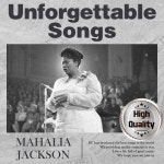 Unforgettable Songs Of Mahalia Jackson (마할리아 잭슨 영원히 기억될 명곡 추...