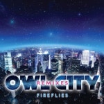 Fireflies (Jason Nevins Remix)/Owl City(아울 시티) - 벅스 Fireflies (Jason Nevins Remix) / Owl City(아울 시티)