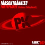 Partyplanet (Darius & Finlay Remix Edit) /Fäaschtbänkler & Christoph Kutzer - 벅스 Partyplanet (Darius & Finlay Remix Edit)... 