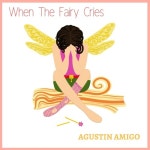 청소의 요정(Cleaning Fairy) | When the Fairy Cries/Agustin Amigo - 벅스 When the Fairy Cries / Agustin Amigo